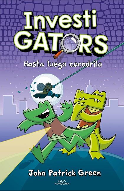 INVESTIGATORS 3 HASTA LUEGO COCODRILO | 9788418915499 | GREEN, JOHN PATRICK | Galatea Llibres | Llibreria online de Reus, Tarragona | Comprar llibres en català i castellà online