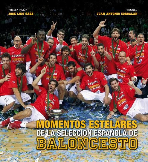MOMENTOS ESTELARES DE LA SELECCIÓN ESPAÑOLA DE BALONCESTO. | 9788497858915 | AA. VV. | Galatea Llibres | Librería online de Reus, Tarragona | Comprar libros en catalán y castellano online