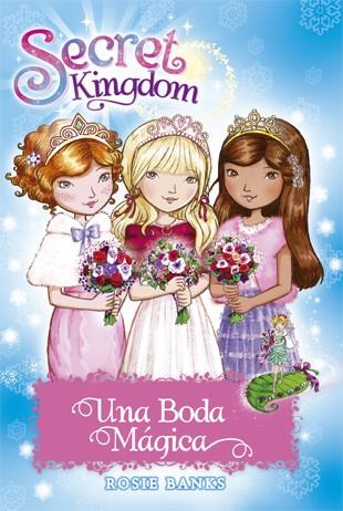 UNA BODA MÁGICA. SECRET KINGDOM | 9788424662103 | BANKS, ROSIE | Galatea Llibres | Llibreria online de Reus, Tarragona | Comprar llibres en català i castellà online