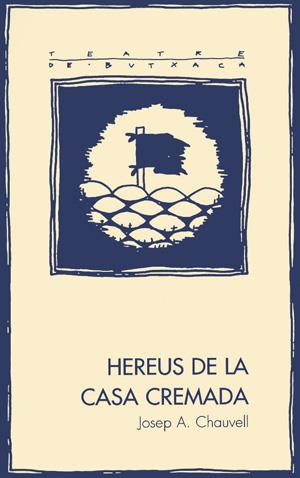 HEREUS DE LA CASA CREMADA | 9788479353803 | CHAUVELL, JOSEP A. | Galatea Llibres | Librería online de Reus, Tarragona | Comprar libros en catalán y castellano online