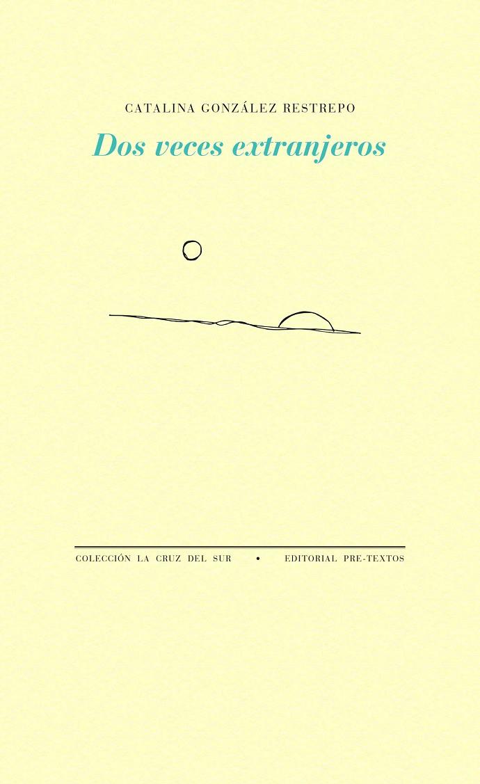 DOS VECES EXTRANJEROS | 9788417830663 | GONZÁLEZ RESTREPO, CATALINA | Galatea Llibres | Llibreria online de Reus, Tarragona | Comprar llibres en català i castellà online