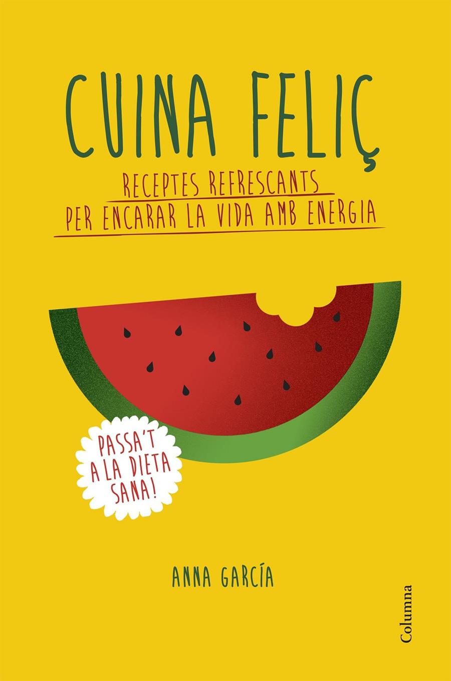 CUINA FELIÇ | 9788466420877 | GARCIA SOTERAS, ANNA | Galatea Llibres | Llibreria online de Reus, Tarragona | Comprar llibres en català i castellà online