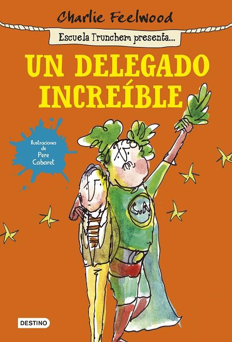 UN DELEGADO INCREÍBLE | 9788408141433 | FEELWOOD, CHARLIE | Galatea Llibres | Librería online de Reus, Tarragona | Comprar libros en catalán y castellano online