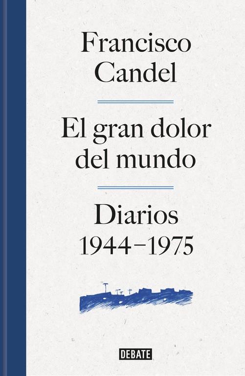 EL GRAN DOLOR DEL MUNDO. DIARIOS (1944-1975) | 9788499926506 | CANDEL, FRANCISCO | Galatea Llibres | Librería online de Reus, Tarragona | Comprar libros en catalán y castellano online