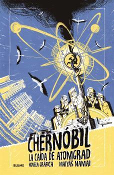 CHERNÓBIL. LA CAÍDA DE ATOMGRAD | 9791387881108 | NAMAI, MATYÁIS | Galatea Llibres | Llibreria online de Reus, Tarragona | Comprar llibres en català i castellà online