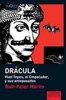 DRÁCULA. VLAD TEPES, EL EMPALADOR, Y SUS ANTEPASADOS | 9788483835517 | MÄRTIN, RALF-PETER | Galatea Llibres | Librería online de Reus, Tarragona | Comprar libros en catalán y castellano online