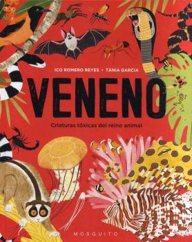 VENENO. CRIATURAS TÓXICAS DEL REINO ANIMAL | 9788412407204 | GARCÍA, TÀNIA/ROMERO REYES, ICO | Galatea Llibres | Librería online de Reus, Tarragona | Comprar libros en catalán y castellano online