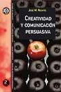 CREATIVIDAD Y COMUNICACION PERSUASIVA | 9788449017872 | RICARTE BESCOS, JOSE MARIA | Galatea Llibres | Llibreria online de Reus, Tarragona | Comprar llibres en català i castellà online