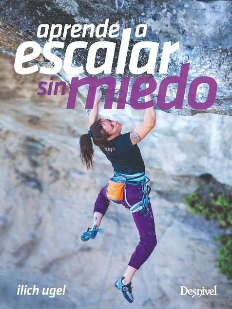 APRENDE A ESCALAR SIN MIEDO | 9788498297386 | UGEL CAMACHO, ILICH | Galatea Llibres | Llibreria online de Reus, Tarragona | Comprar llibres en català i castellà online