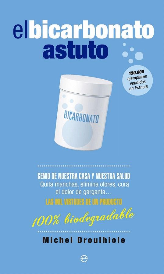 EL BICARBONATO ASTUTO | 9788490601778 | DROULHIOLE, MICHEL | Galatea Llibres | Llibreria online de Reus, Tarragona | Comprar llibres en català i castellà online