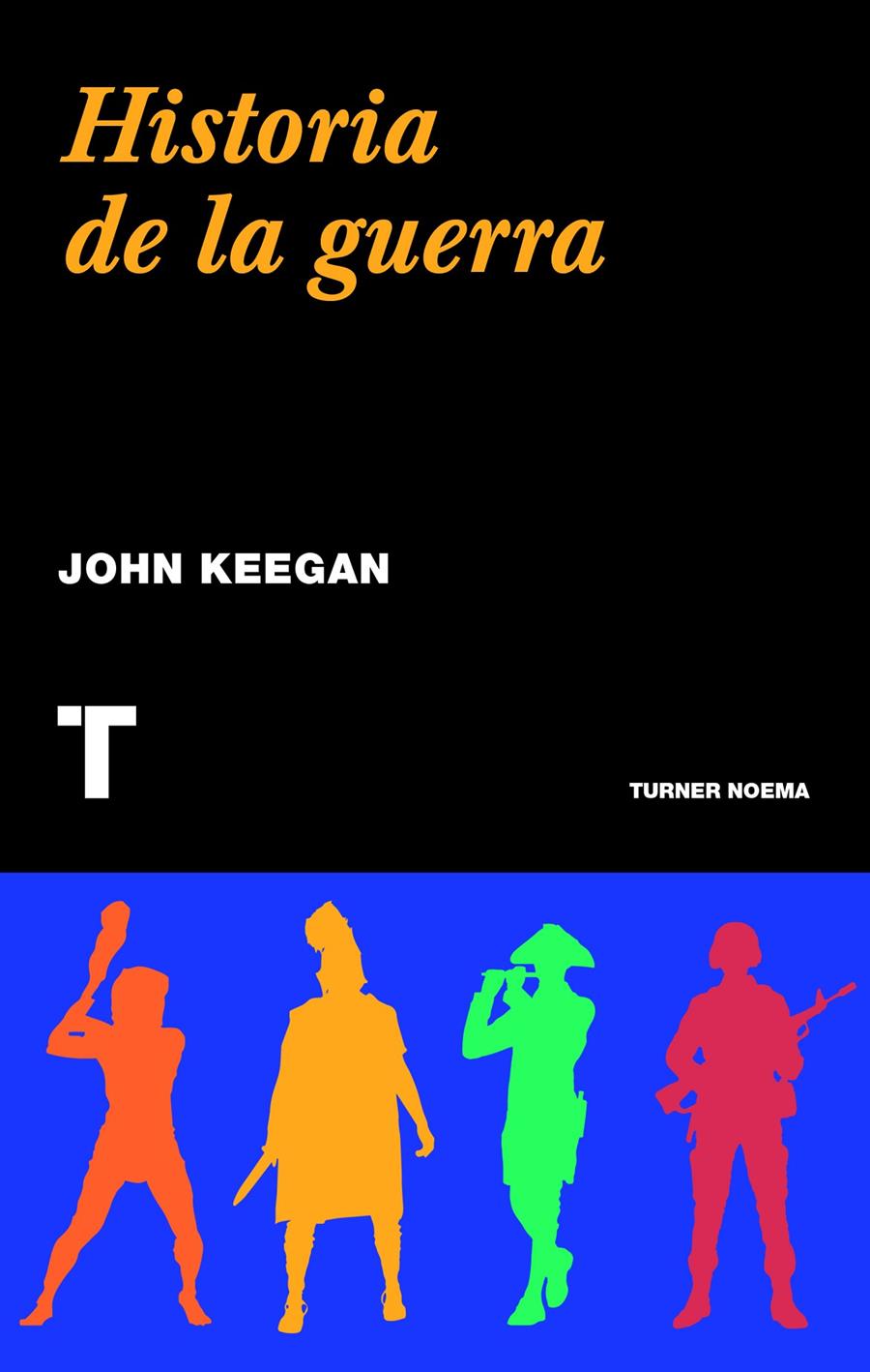 HISTORIA DE LA GUERRA | 9788415832218 | KEEGAN, JOHN | Galatea Llibres | Librería online de Reus, Tarragona | Comprar libros en catalán y castellano online