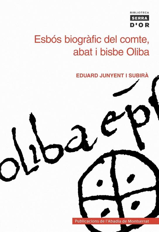 ESBOS BIOGRAFIC DEL COMTE, ABAT I BISBE OLIBA : COMMEMORACIO | 9788484150886 | JUNYENT, EDUARD | Galatea Llibres | Librería online de Reus, Tarragona | Comprar libros en catalán y castellano online