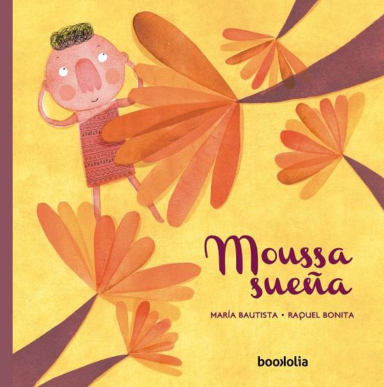 MOUSSA SUEÑA | 9788494636288 | BAUTISTA, MARÍA/BONITA, RAQUEL | Galatea Llibres | Librería online de Reus, Tarragona | Comprar libros en catalán y castellano online
