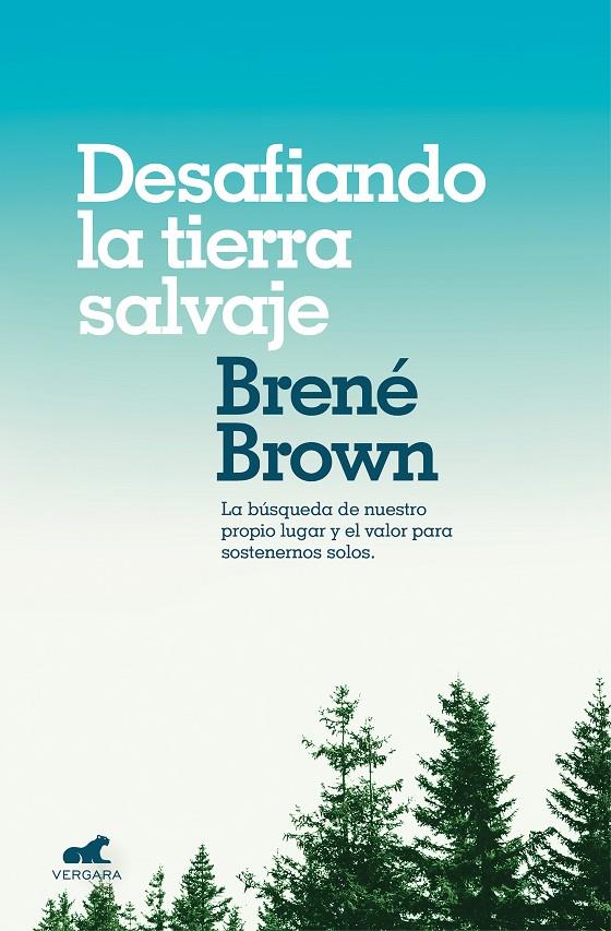 DESAFIANDO LA TIERRA SALVAJE | 9788416076475 | BROWN, BRENE | Galatea Llibres | Llibreria online de Reus, Tarragona | Comprar llibres en català i castellà online