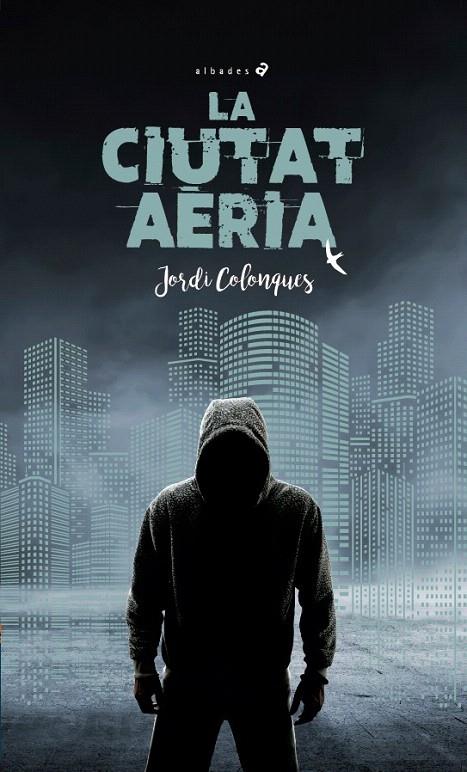 LA CIUTAT AÈRIA | 9788414028476 | COLONQUES BELLMUNT, JORDI | Galatea Llibres | Llibreria online de Reus, Tarragona | Comprar llibres en català i castellà online