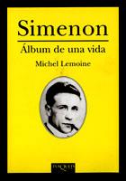 SIMENON. ALBUM DE UNA VIDA | 9788483109212 | LEMOINE, MICHEL | Galatea Llibres | Librería online de Reus, Tarragona | Comprar libros en catalán y castellano online