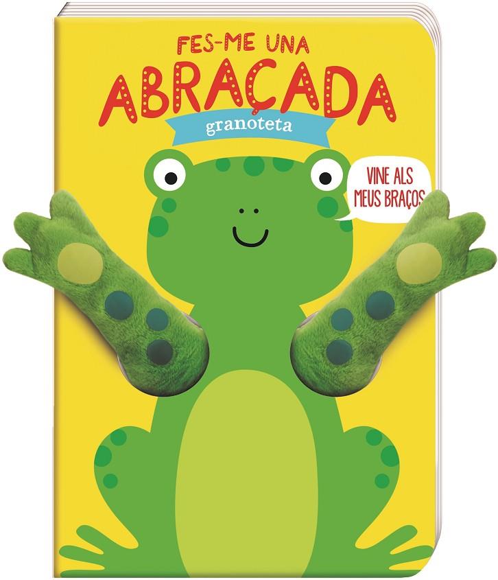 FES-ME UNA ABRAÇADA GRANOTETA | 9788494983276 | Galatea Llibres | Librería online de Reus, Tarragona | Comprar libros en catalán y castellano online