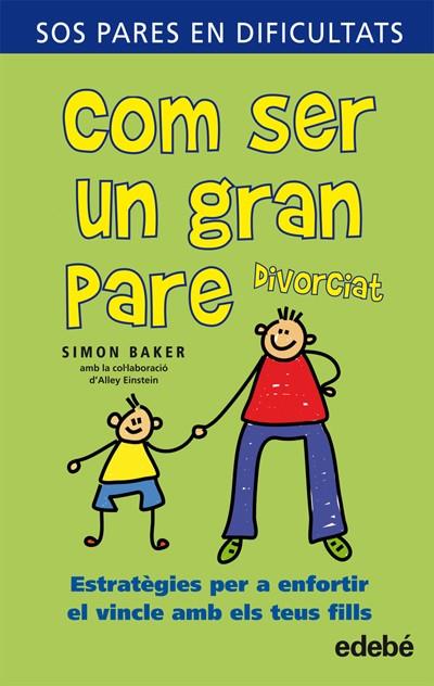 COM SER UN GRAN PARE DIVORCIAT | 9788423696369 | BAKER, SIMON | Galatea Llibres | Librería online de Reus, Tarragona | Comprar libros en catalán y castellano online