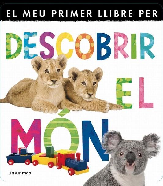 EL MEU PRIMER LLIBRE PER DESCOBRIR EL MÓN | 9788499329840 | Galatea Llibres | Librería online de Reus, Tarragona | Comprar libros en catalán y castellano online