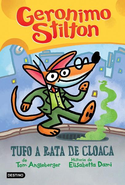 TUFO A RATA DE CLOACA. GERONIMO STILTON | 9788408240167 | Galatea Llibres | Llibreria online de Reus, Tarragona | Comprar llibres en català i castellà online