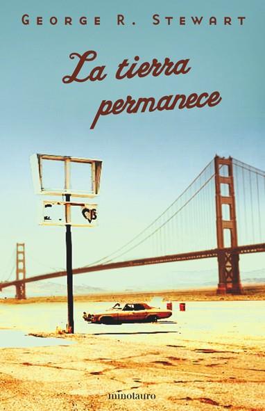 LA TIERRA PERMANECE | 9788445074947 | STEWART, GEORGE R. | Galatea Llibres | Llibreria online de Reus, Tarragona | Comprar llibres en català i castellà online