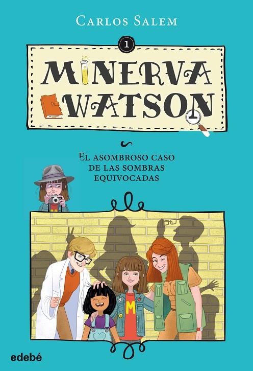 MINERVA WATSON. EL ASOMBROSO CASO DE LAS SOMBRAS | 9788468333540 | SALEM, CARLOS | Galatea Llibres | Librería online de Reus, Tarragona | Comprar libros en catalán y castellano online