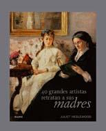 40 GRANDES ARTISTAS RETRATAN A SUS MADRES | 9788498015195 | HESLEWOOD, JULIET | Galatea Llibres | Librería online de Reus, Tarragona | Comprar libros en catalán y castellano online
