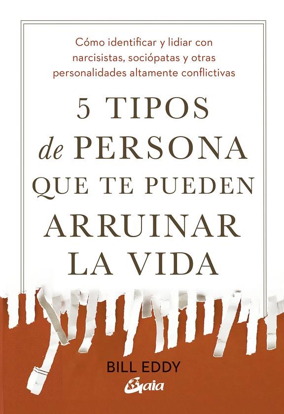 5 TIPOS DE PERSONA QUE TE PUEDEN ARRUINAR LA VIDA | 9788411082594 | EDDY, BILL | Galatea Llibres | Llibreria online de Reus, Tarragona | Comprar llibres en català i castellà online