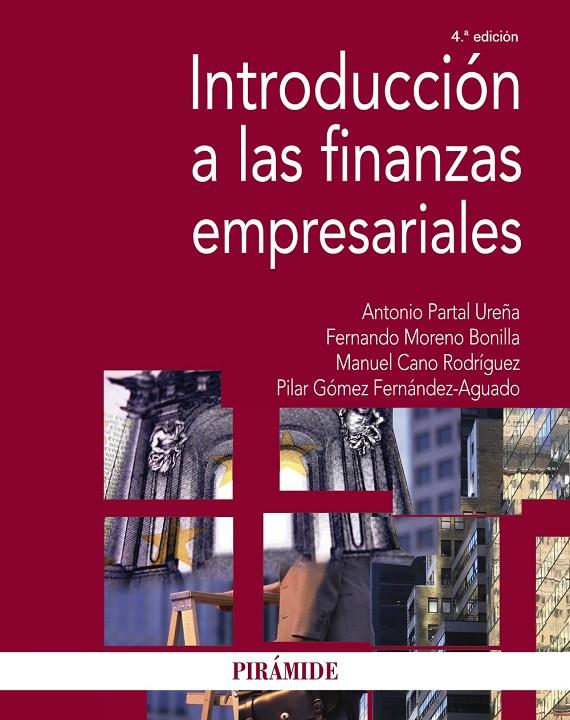 INTRODUCCIÓN A LAS FINANZAS EMPRESARIALES | 9788436842302 | PARTAL UREÑA, ANTONIO/MORENO BONILLA, FERNANDO/CANO RODRÍGUEZ, MANUEL/GÓMEZ FERNÁNDEZ-AGUADO, PILAR | Galatea Llibres | Librería online de Reus, Tarragona | Comprar libros en catalán y castellano online