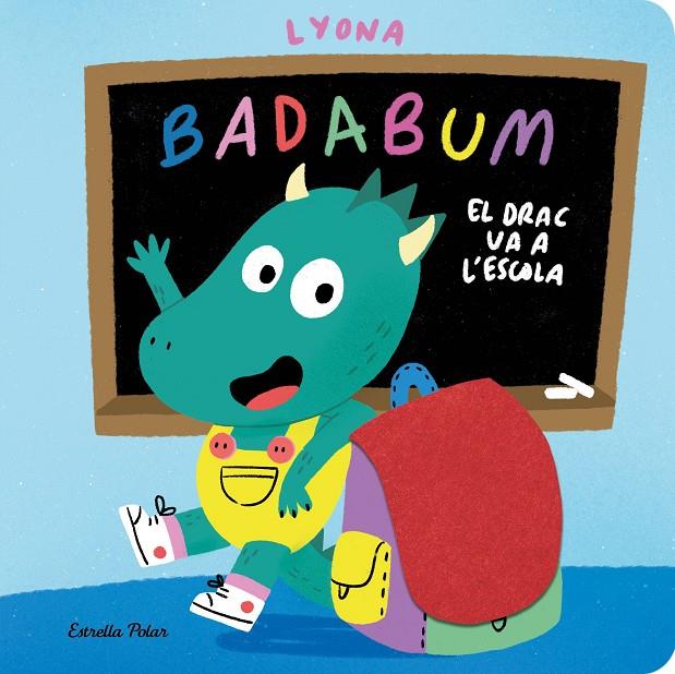 BADABUM. EL DRAC VA A L'ESCOLA | 9791387903978 | LYONA | Galatea Llibres | Llibreria online de Reus, Tarragona | Comprar llibres en català i castellà online