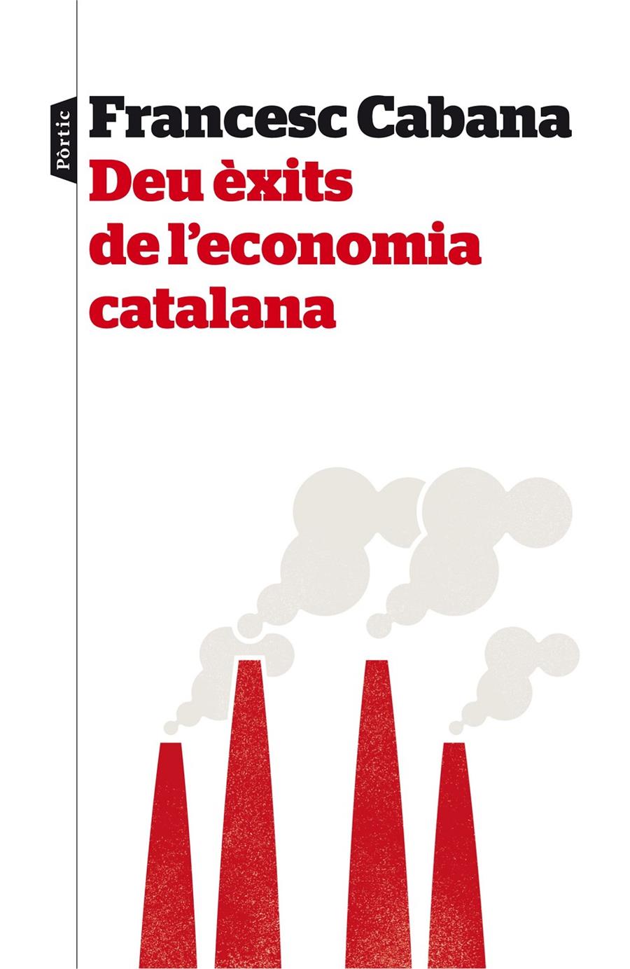 DEU ÈXITS DE L'ECONOMIA CATALANA | 9788498093575 | CABANA, FRANCESC | Galatea Llibres | Librería online de Reus, Tarragona | Comprar libros en catalán y castellano online