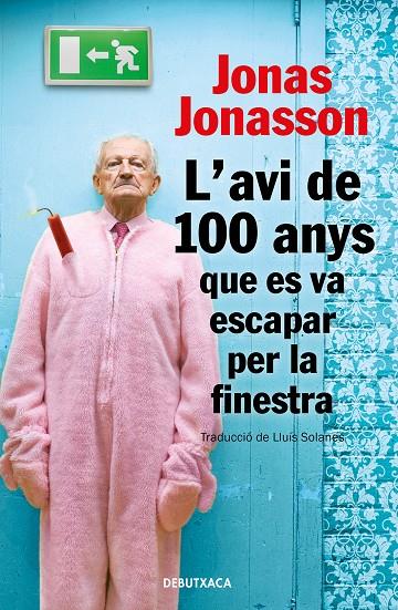 L'AVI DE 100 ANYS QUE ES VA ESCAPAR PER LA FINESTRA | 9788418132810 | JONASSON, JONAS | Galatea Llibres | Librería online de Reus, Tarragona | Comprar libros en catalán y castellano online