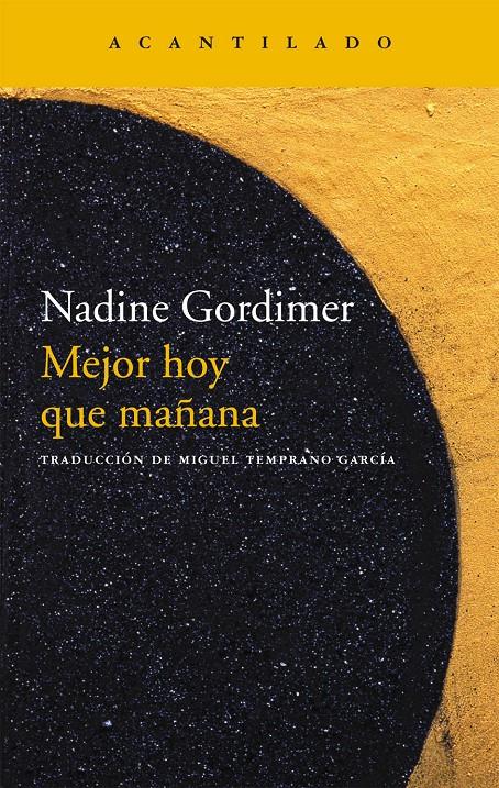 MEJOR HOY QUE MAÑANA | 9788415689782 | GORDIMER, NADINE | Galatea Llibres | Librería online de Reus, Tarragona | Comprar libros en catalán y castellano online