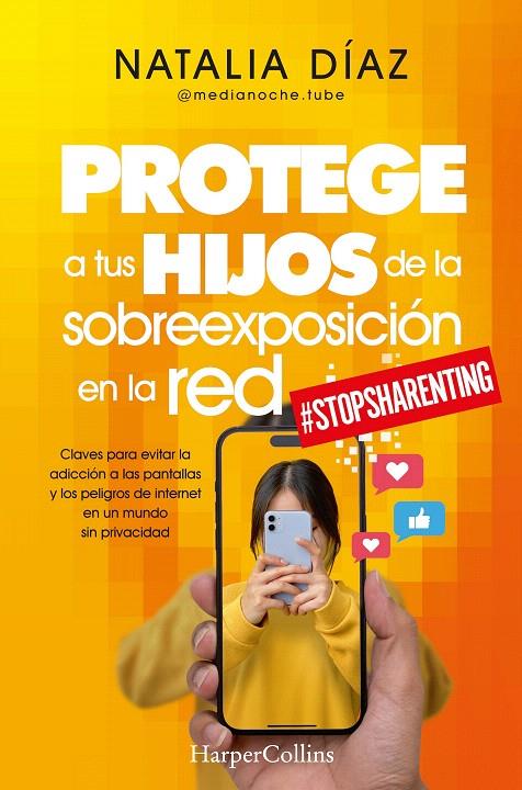 PROTEGE A TUS HIJOS DE LA SOBREEXPOSICIÓN EN LA RED | 9788410640610 | DÍAZ, NATALIA | Galatea Llibres | Librería online de Reus, Tarragona | Comprar libros en catalán y castellano online