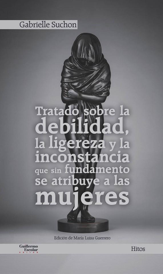 TRATADO SOBRE LA DEBILIDAD, LA LIGEREZA Y LA INCONSTANCIA QUE SIN FUNDAMENTO SE | 9788418093173 | SUCHON, GABRIELLE | Galatea Llibres | Llibreria online de Reus, Tarragona | Comprar llibres en català i castellà online