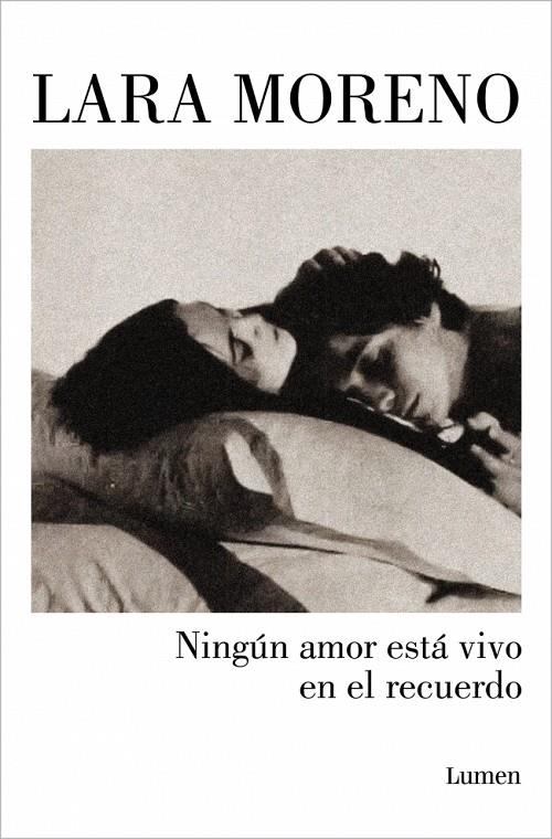 NINGÚN AMOR ESTÁ VIVO EN EL RECUERDO | 9788426406224 | MORENO, LARA | Galatea Llibres | Llibreria online de Reus, Tarragona | Comprar llibres en català i castellà online