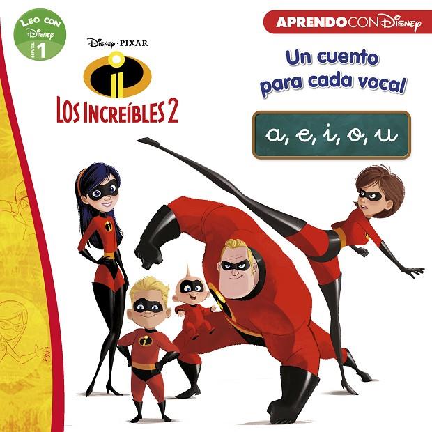 LOS INCREÍBLES 2. UN CUENTO PARA CADA VOCAL: A, E, I, O, U (LEO CON DISNEY NIVEL 1) | 9788416931705 | Galatea Llibres | Librería online de Reus, Tarragona | Comprar libros en catalán y castellano online