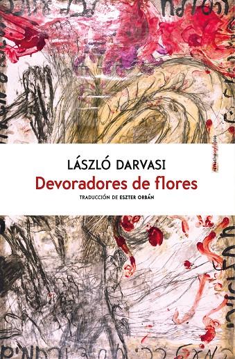 DEVORADORES DE FLORES | 9788416677214 | DARVASI, LÁSZLÓ | Galatea Llibres | Librería online de Reus, Tarragona | Comprar libros en catalán y castellano online