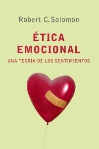 ETICA EMOCIONAL. UNA TEORIA DE LOS SENTIMIENTOS | 9788449320491 | SOLOMON, ROBERT C. | Galatea Llibres | Librería online de Reus, Tarragona | Comprar libros en catalán y castellano online