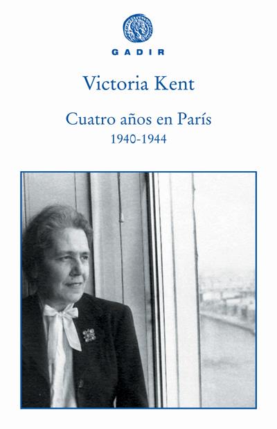 CUATRO AÑOS EN PARIS (1940-1944) | 9788493538217 | KENT, VICTORIA | Galatea Llibres | Librería online de Reus, Tarragona | Comprar libros en catalán y castellano online