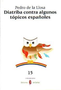 DIATRIBA CONTRA ALGUNOS TOPICOS ESPAÑOLES | 9788476284780 | DE LA LLOSA, PEDRO | Galatea Llibres | Llibreria online de Reus, Tarragona | Comprar llibres en català i castellà online