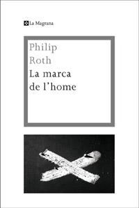 LA MARCA DE L'HOME | 9788482649436 | ROTH, PHILIP | Galatea Llibres | Librería online de Reus, Tarragona | Comprar libros en catalán y castellano online
