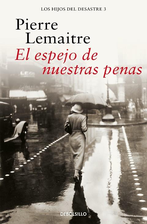 EL ESPEJO DE NUESTRAS PENAS (LOS HIJOS DEL DESASTRE 3) | 9788466377850 | LEMAITRE, PIERRE | Galatea Llibres | Librería online de Reus, Tarragona | Comprar libros en catalán y castellano online