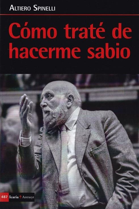 COMO TRATÉ DE HACERME SABIO | 9788498888973 | SPINELLI, ALTIERO | Galatea Llibres | Llibreria online de Reus, Tarragona | Comprar llibres en català i castellà online