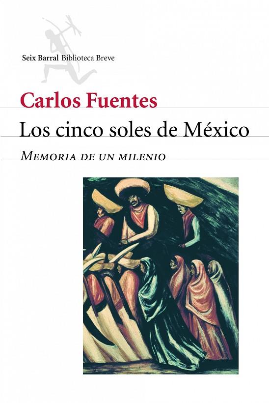 CINCO SOLES DE MEXICO, LOS.MEMORIA DE UN MILENIO | 9788432210631 | FUENTES, CARLOS | Galatea Llibres | Llibreria online de Reus, Tarragona | Comprar llibres en català i castellà online