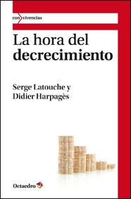 HORA DEL DECRECIMIENTO, LA | 9788499211794 | LATOUCHE, SERGE/HARPAGÈS [FRANCIA], DIDIER | Galatea Llibres | Llibreria online de Reus, Tarragona | Comprar llibres en català i castellà online