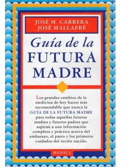 GUIA DE LA FUTURA MADRE (DIP) | 9788486193232 | CARRERA, JOSE M. | Galatea Llibres | Llibreria online de Reus, Tarragona | Comprar llibres en català i castellà online