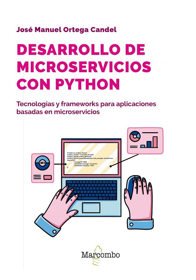 DESARROLLO DE MICROSERVICIOS CON PYTHON | 9788426737199 | ORTEGA CANDEL, JOSÉ MANUEL | Galatea Llibres | Librería online de Reus, Tarragona | Comprar libros en catalán y castellano online