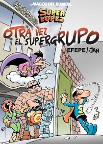 SUPER LOPEZ 156: OTRA VEZ EL SUPER GRUPO | 9788466652681 | JAN/EFEPE | Galatea Llibres | Llibreria online de Reus, Tarragona | Comprar llibres en català i castellà online
