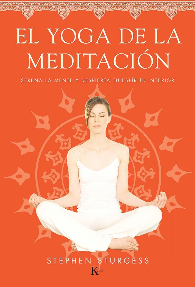 EL YOGA DE LA MEDITACIÓN | 9788499884226 | STURGESS, STEPHEN | Galatea Llibres | Librería online de Reus, Tarragona | Comprar libros en catalán y castellano online